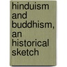 Hinduism and Buddhism, an Historical Sketch door Sir Charles Eliot