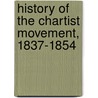 History Of The Chartist Movement, 1837-1854 by Robert George Gammage