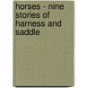 Horses - Nine Stories Of Harness And Saddle door Sewell Ford