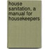 House Sanitation, a Manual for Housekeepers