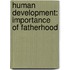 Human Development: Importance of Fatherhood