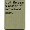 Ict 4 Life Year 9 Students' Activebook Pack by Ann Weidmann