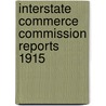 Interstate Commerce Commission Reports 1915 by Karl Knox Gartner