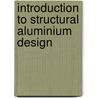 Introduction To Structural Aluminium Design door Ulrich Müller
