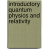 Introductory Quantum Physics And Relativity by Vlatko Vedral