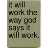 It Will Work the Way God Says It Will Work. door Carter Cunningham Sandra