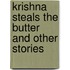 Krishna Steals The Butter And Other Stories