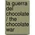 La Guerra Del Chocolate / The Chocolate War