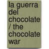 La Guerra Del Chocolate / The Chocolate War by Robert Cormier