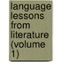 Language Lessons from Literature (Volume 1)