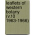 Leaflets of Western Botany (V.10 1963-1966)