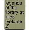 Legends Of The Library At Lilies (Volume 2) door George Nugent Nugent