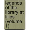 Legends of the Library at Lilies (Volume 1) door George Nugent Nugent