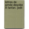 Lettres De Aimée Desclée À Fanfan. [Edit door Aim�E. Olympe Descl�E