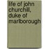 Life Of John Churchill, Duke Of Marlborough