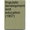 Linguistic Development And Education (1907) door Michael Vincent O'Shea