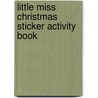 Little Miss Christmas Sticker Activity Book by Roger Hargreaves