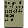 Liturgy of the Hours (Set of 4) Large Print door Onbekend