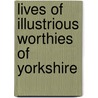 Lives Of Illustrious Worthies Of Yorkshire door Hartley Coleridge