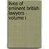 Lives of Eminent British Lawyers - Volume I