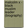 Malcolm X - Black Muslim Leader (Biography) door Biographiq