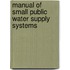 Manual Of Small Public Water Supply Systems
