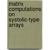 Matrix Computations On Systolic-Type Arrays door Tom?'S. Lang