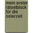 Mein erster Rätselblock für die Osterzeit