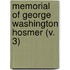 Memorial Of George Washington Hosmer (V. 3)