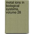 Metal Ions in Biological Systems, Volume 28
