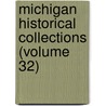 Michigan Historical Collections (Volume 32) door Michigan Historical Commission