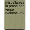 Miscellanies in Prose and Verse (Volume 25) door Benjamin Hardacre