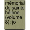 Mémorial De Sainte Hélène (Volume 8); Jo by Emmanuel-Auguste-Dieudonne Las Cases