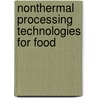 Nonthermal Processing Technologies For Food door Howard Q. Zhang