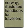 Norway; Illustrated Handbook For Travellers by Christian Tnsberg