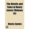 Novels and Tales of Henry James (Volume 14) door Jr. James Henry