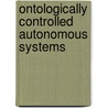 Ontologically Controlled Autonomous Systems door Gyorgy Fodor