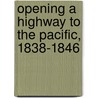 Opening a Highway to the Pacific, 1838-1846 door James Christy Bell
