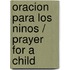 Oracion para los ninos / Prayer for a Child