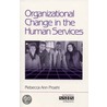 Organizational Change In The Human Services door Rebecca Ann Proehl