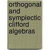 Orthogonal and Symplectic Clifford Algebras by Albert Crumeyrolle