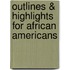 Outlines & Highlights For African Americans