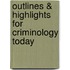 Outlines & Highlights for Criminology Today