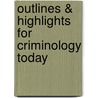 Outlines & Highlights for Criminology Today by Cram101 Textbook Reviews