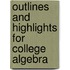 Outlines And Highlights For College Algebra