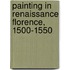 Painting In Renaissance Florence, 1500-1550