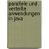 Parallele und verteilte Anwendungen in Java