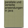 Parallele und verteilte Anwendungen in Java door Rainer Oechsle