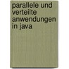 Parallele und verteilte Anwendungen in Java by Rainer Oechsle