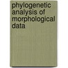 Phylogenetic Analysis Of Morphological Data door John J. Wiens